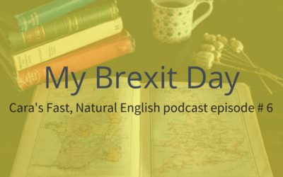 Podcast # 6: My Brexit Day