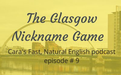 Podcast #9: The Glasgow Nickname Game