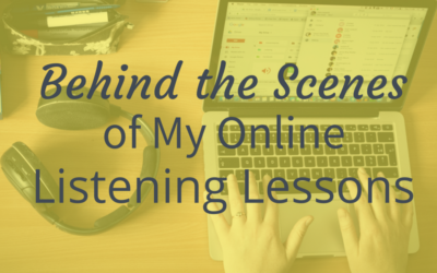 Behind the scenes of my online listening lessons