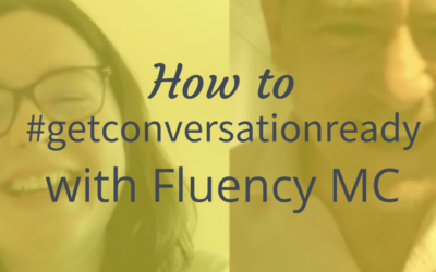 How To Get Conversation Ready With Fluency MC