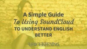 A simple guide to using SoundCloud to understand English better
