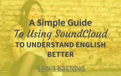 A Simple Guide To Using SoundCloud To Understand English Better