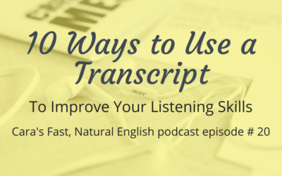 10 Ways to Use a Transcript to Improve Your Listening Skills