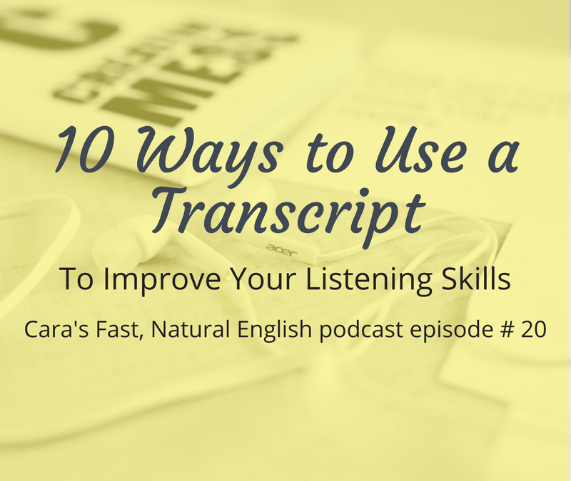 10 Ways to Use a Transcript to Improve Your Listening Skills