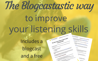 The Blogcastastic Way To Improve Your Listening Skills