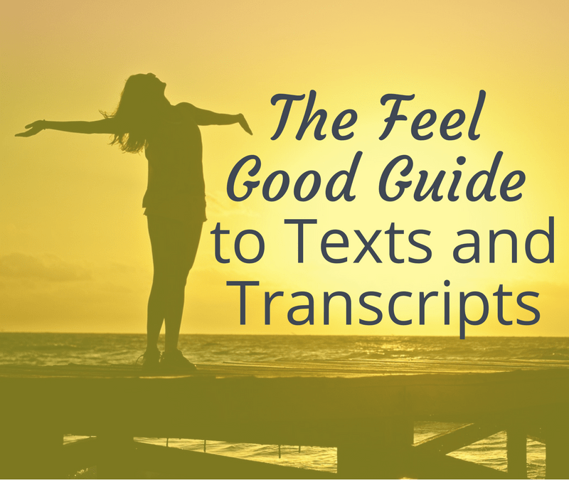 The Feel Good Guide to Texts and Transcripts