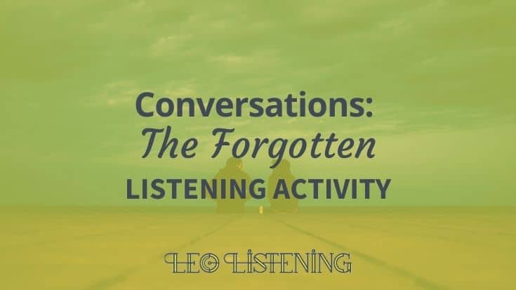 conversations the forgotten listening activity