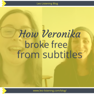 How Veronika broke free from subtitles