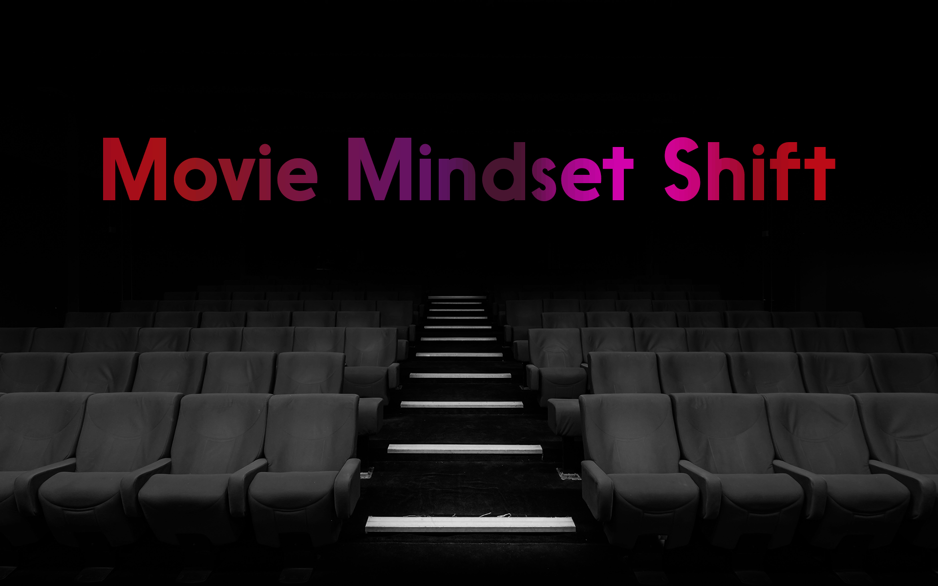 Movie Mindset Shift