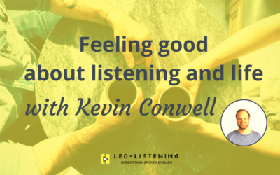 Feeling Good About Listening And Life With Kevin Conwell