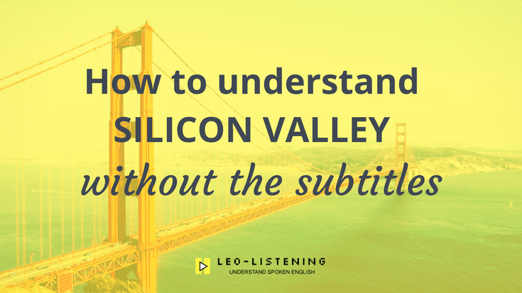 Blog post image for How to Understand Silicon Valley without the subtitles