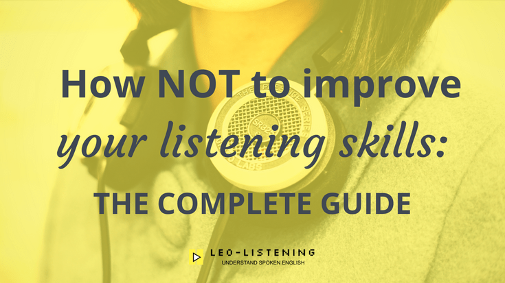 Blog post image for how not to improve your listening skills: the complete guide