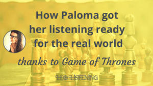 Blog post image for How Paloma got her listening ready for the real world thanks to Game of Thrones