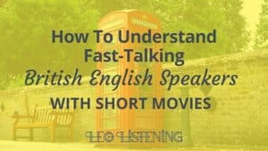 Understand British English speakers