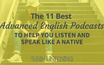 The 11 Best Advanced English Podcasts To Help You Listen And Speak Like A Native