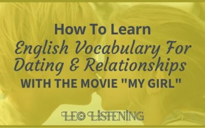 How To Learn English Love, Relationship And Dating Vocabulary With The Movie “My Girl”