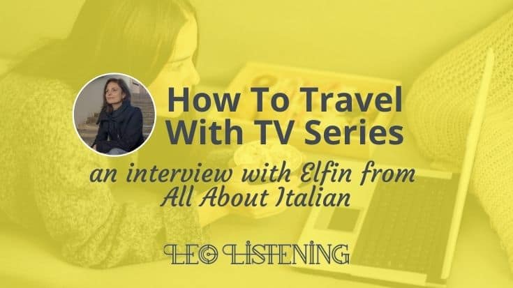 How To Travel With TV Series: An Interview With Elfin Waters From All About Italian