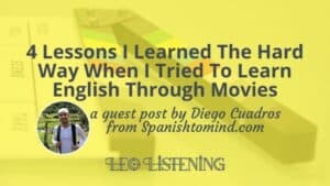 4 Lessons I Learned The Hard Way When I Tried To Learn English Through Movies