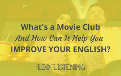 What’s A Movie Club And How Can It Help Your English?
